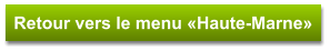 Retour vers le menu «Haute-Marne»