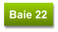 Baie 22