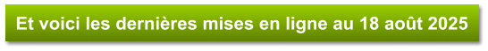 Et voici les dernières mises en ligne au 18 août 2025