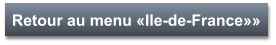 Retour au menu «Ile-de-France»»