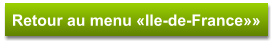 Retour au menu «Ile-de-France»»