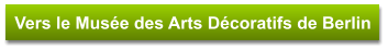 Vers le Musée des Arts Décoratifs de Berlin