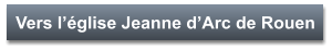 Vers l’église Jeanne d’Arc de Rouen