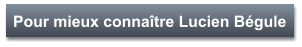 Pour mieux connaître Lucien Bégule