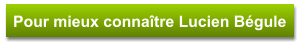 Pour mieux connaître Lucien Bégule