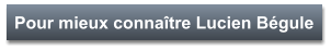 Pour mieux connaître Lucien Bégule