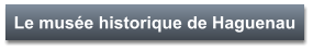 Le musée historique de Haguenau