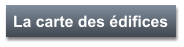 La carte des édifices