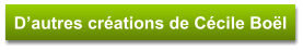 D’autres créations de Cécile Boël