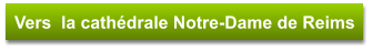 Vers  la cathédrale Notre-Dame de Reims