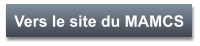 Vers le site du MAMCS