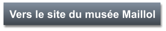 Vers le site du musée Maillol