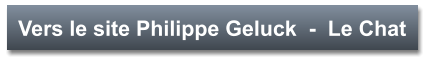 Vers le site Philippe Geluck  -  Le Chat