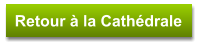 Retour à la Cathédrale