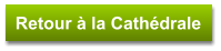 Retour à la Cathédrale