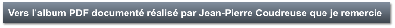 Vers l’album PDF documenté réalisé par Jean-Pierre Coudreuse que je remercie