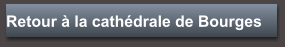 Retour à la cathédrale de Bourges