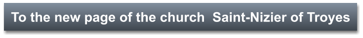 To the new page of the church  Saint-Nizier of Troyes