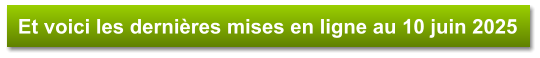 Et voici les dernières mises en ligne au 10 juin 2025