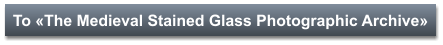 To «The Medieval Stained Glass Photographic Archive»