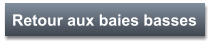 Retour aux baies basses