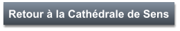 Retour à la Cathédrale de Sens