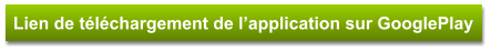 Lien de téléchargement de l’application sur GooglePlay