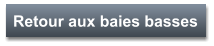 Retour aux baies basses