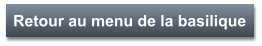 Retour au menu de la basilique