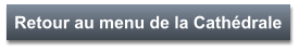 Retour au menu de la Cathédrale