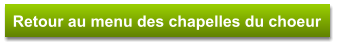 Retour au menu des chapelles du choeur