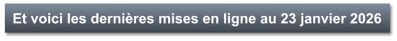 Et voici les dernières mises en ligne au 23 janvier 2026