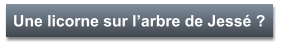Une licorne sur l’arbre de Jessé ?