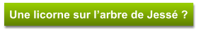 Une licorne sur l’arbre de Jessé ?
