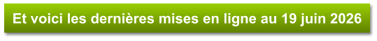 Et voici les dernières mises en ligne au 19 juin 2026