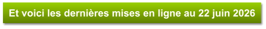 Et voici les dernières mises en ligne au 22 juin 2026