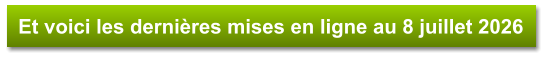 Et voici les dernières mises en ligne au 8 juillet 2026
